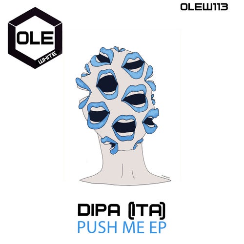 Dipa (ITA) - Push Me EP [OLEW113]